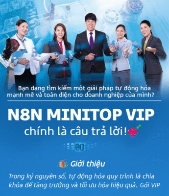 Nâng Tầm Doanh Nghiệp Với N8N MINITOP VIP Premium: Giải Pháp Tự Động Hóa Toàn Diện