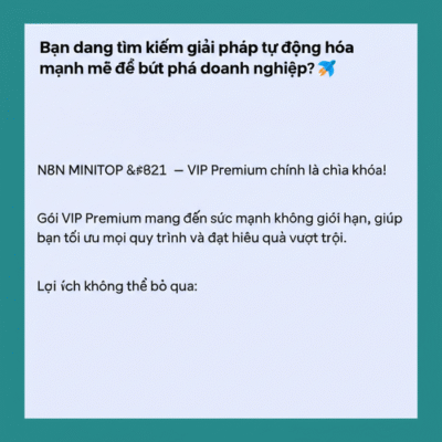 Nâng tầm doanh nghiệp với N8N MINITOP - VIP Premium: Tự động hóa toàn diện, hiệu quả vượt trội!